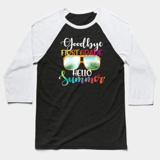 Goodbye first grade hello summer last day of school Baseball T-Shirt